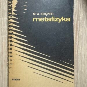 Mieczysław Albert Krąpiec — Metafizyka. Zarys teorii bytu, 1985