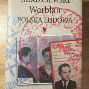 Karol Modzelewski, Andrzej Werblan – „Polska Ludowa”, rozmowy prowadzi Robert Walenciak, 2017