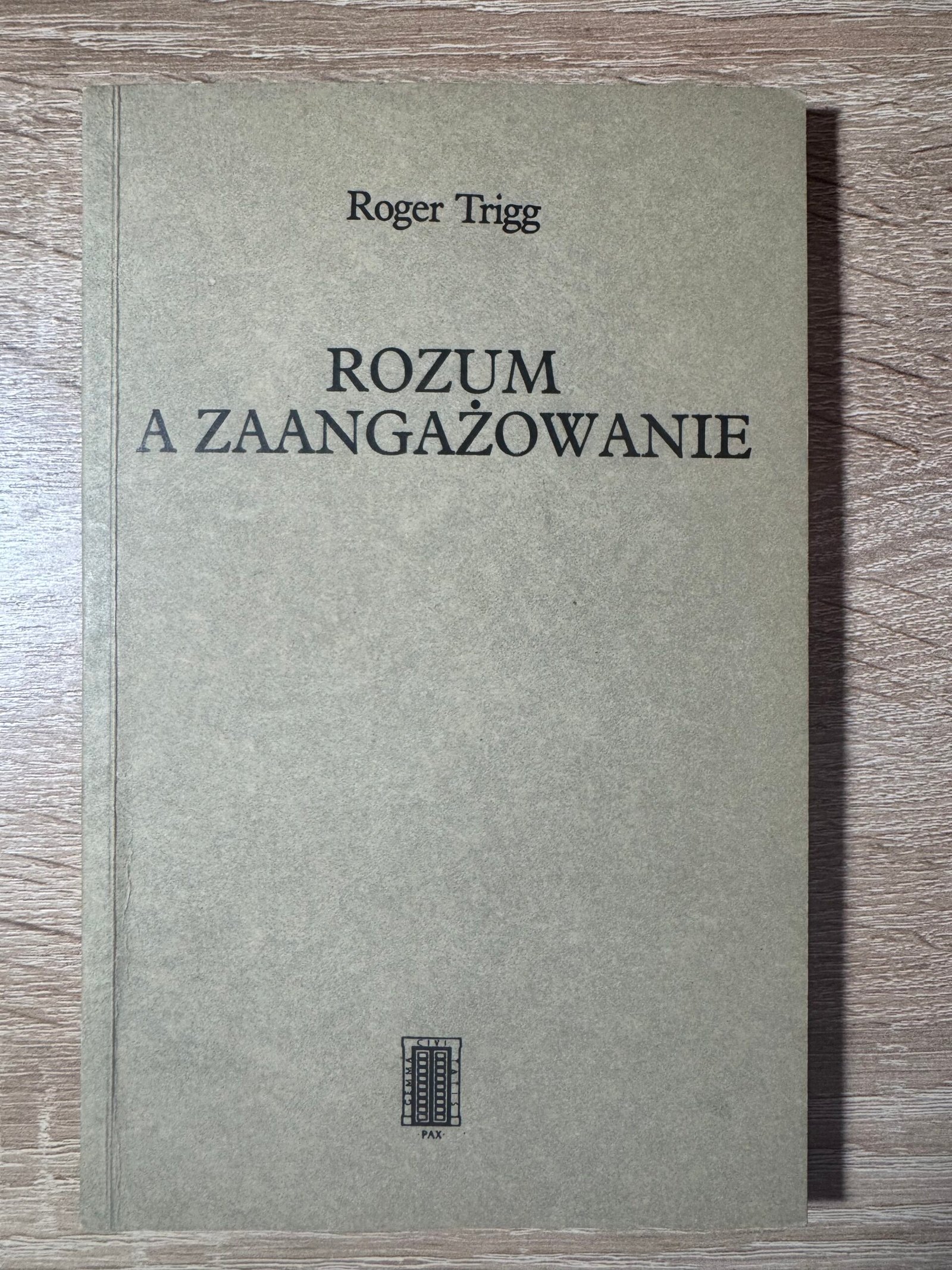 Roger Trigg – „Rozum a zaangażowanie”, PAX, 1977