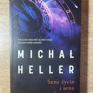 Michał Heller – „Sens życia i sens wszechświata. Studia z teologii współczesnej”, 2014
