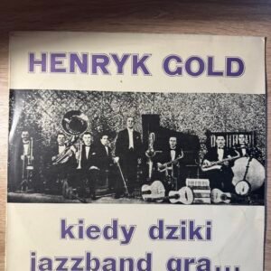 Henryk Gold – „Kiedy dziki jazzband gra…”, PolJazz PSJ 229