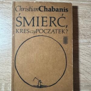 Christian Chabanis „Śmierć, kres czy początek?” – PAX, 1987