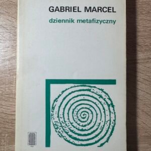 Gabriel Marcel „Dziennik metafizyczny” – PAX, 1987