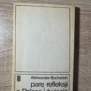 Aleksander Bocheński „Parę refleksji o Polsce i świecie” – PAX, 1984