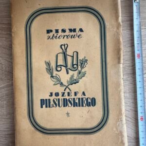 Pisma zbiorowe Józefa Piłsudskiego – 7 tomów: II, III, IV, V, VIII, IX i X – Warszawa 1938