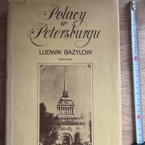 Ludwik Bazylow „Polacy w Petersburgu” – Ossolineum 1984, dedykacja z podpisem