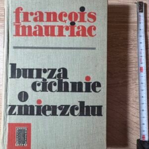 François Mauriac – „Burza cichnie o zmierzchu” – eseje, Instytut Wydawniczy PAX