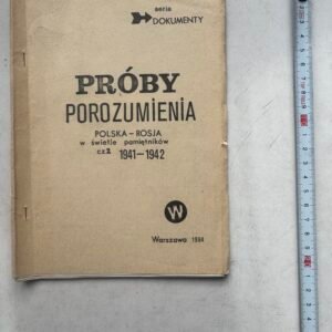 „Próby porozumienia. Polska–Rosja w świetle pamiętników 1941–1942” – cz. 2, drugi obieg, Warszawa 1984
