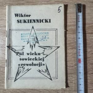 Wiktor Sukiennicki – Pół wieku sowieckiej „rewolucji” – wydanie niezależne, Szczecin 1981