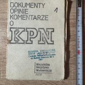Dokumenty, opinie, komentarze o KPN – wydawnictwo drugiego obiegu, ok. 1981