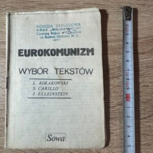 „Eurokomunizm. Wybór tekstów” – L. Kołakowski, S. Carrillo, J. Elleinstein – drugi obieg, SOWA 1981, pieczęć NSZZ „Solidarność” Szczecin